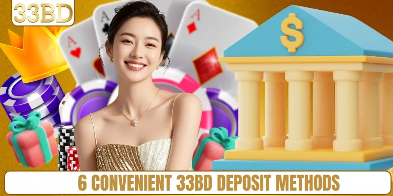 6 convenient 33BD deposit methods