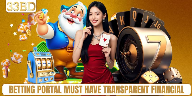 Betting portal must have transparent financial capacity