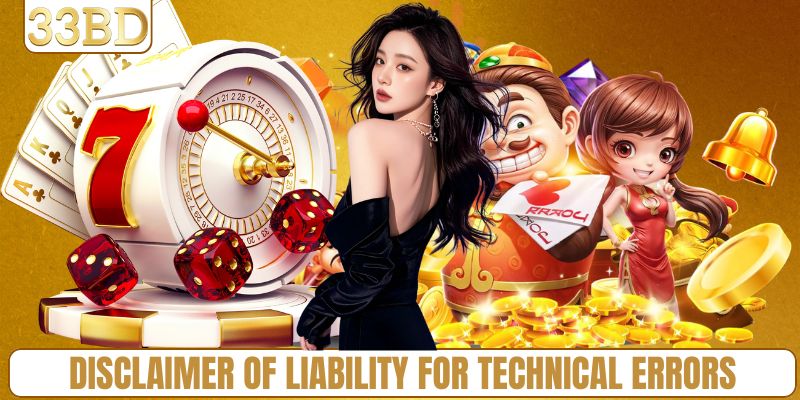 Disclaimer of liability for technical errors and system failures