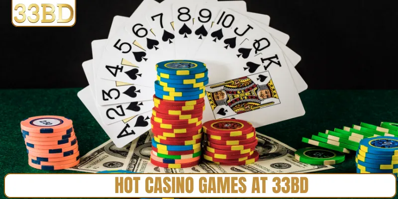 HOT Casino games at 33BD