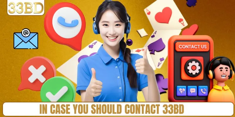 In case you should contact 33BD