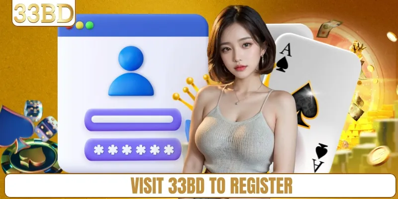 Visit 33BD to register